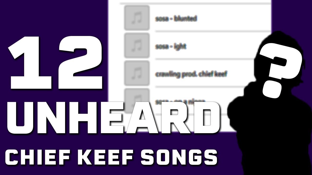 12 Unheard Chief Keef Songs