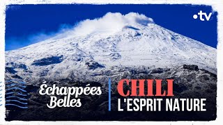 Chili, l'esprit nature - Echappées belles