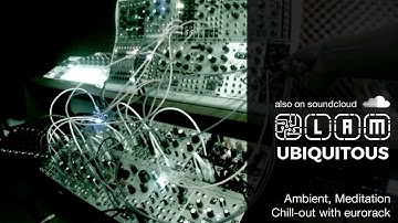 Ubiquitous: Meditation, Ambient, Drone w/ Eurorack Qu-bit Nebulae v2