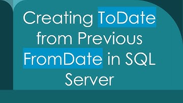 Creating ToDate from Previous FromDate in SQL Server