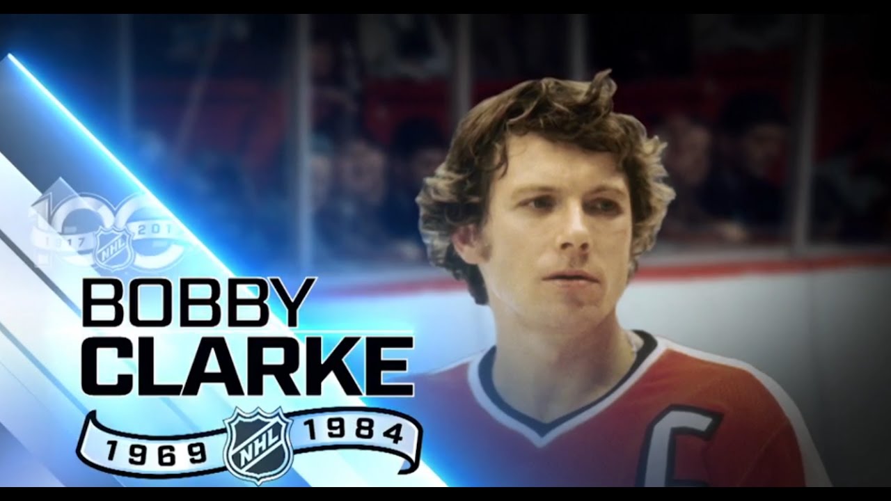 bobby clarke flyers 100 greatest nhl players youtube where did bobby clark live when he played for philadelphia flyers