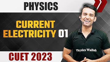 Physics | Current Electricity 01 | CUET 2023
