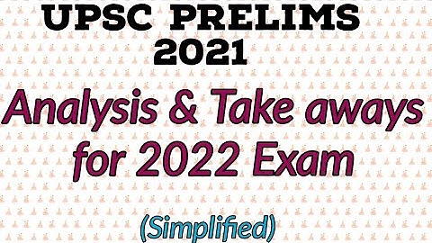 Upsc Prelims 2021: Analysis & Takeaways for 2022 Exam