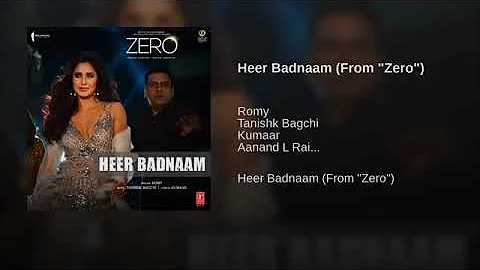 ZERO: Heer Badnaam | Shah Rukh Khan, Katrina kaif, Anushka Sharma |