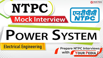 Power System Mock Interview For NTPC | EE | NTPC Interview  Preparation & Guidance with YourPedia