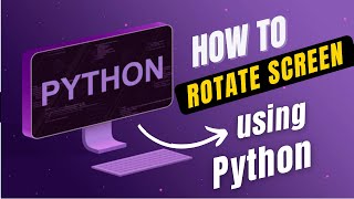 How to rotate screen using Python || In Pycharm ||