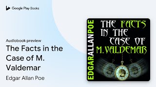 Famous The Facts in the Case of M. Valdemar by Edgar Allan Poe · Audiobook preview Profile