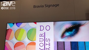 DSE 2018: Sony Electronics Shows BRAVIA 4K Professional Displays For Digital Signage