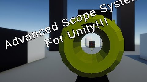 FREE Advanced Scope System! - Unity Asset