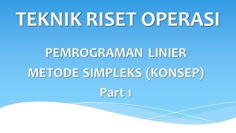 PART 1 || Konsep Metode Simpleks  Pada Pemrograman Linier || Teknik Riset Operasi