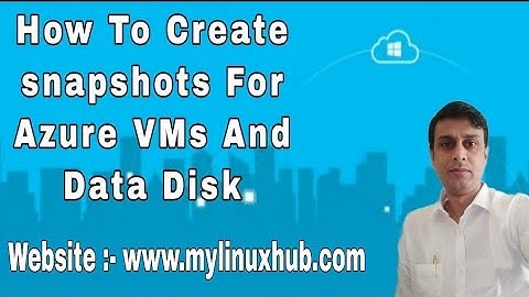 How to create snapshots for Azure VMs and Data Disk