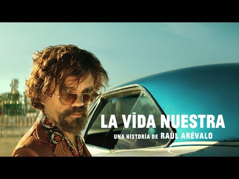 "La Vida Nuestra", con Peter Dinklage y Álvaro Cervantes. Estrella Damm 2017