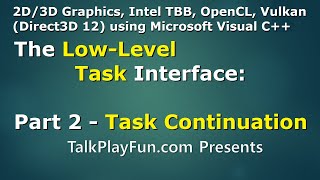 2D3D-#032 - The Low-Level Task Interface: Part Two - Task Continuation