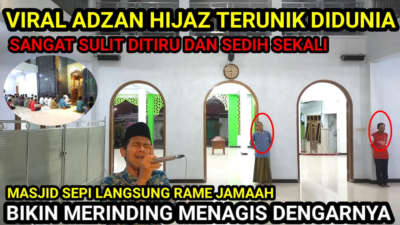 VIRAL ADZAN HIJAZ TERUNIK DIDUNIA BIKIN MERINDING MENAGIS SANGAT SULIT DITIRU CENGKOKNYA