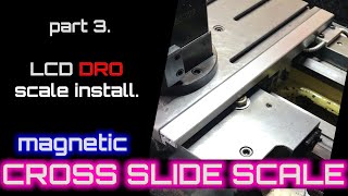 Cross Slide Scale Installation. Part 3