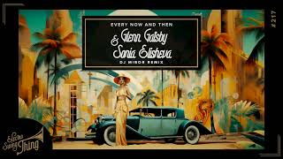 Glenn Gatsby & Sonia Elisheva  Every Now And Then (DJ Mibor Remix) [EST217]