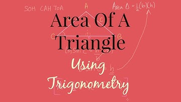 Finding the Area of a Triangle Using Trigonometry