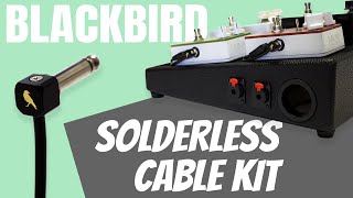 Blackbird Solderless Cable Kit - Instructions