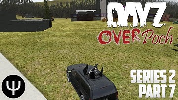 ARMA 2: DayZ Overpoch Mod — Series 2 — Part 7 — Gravity in Action!