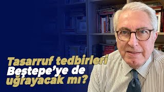 Tasarruf Tedbirleri Beştepeye De Uğrayacak Mı?