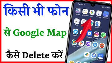 how to delete google map app | google map app delete kaise kare |Google Map app uninstall kaise kare