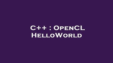 C++ : OpenCL HelloWorld
