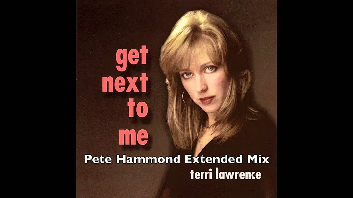 Terri Lawrence - Get Next To Me (Pete Hammond Exte...