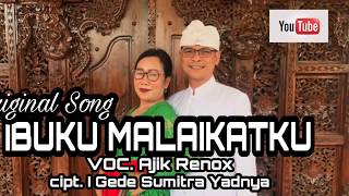 Ibuku Malaikatku  Original Song Tanpa Klip  Voc Ajik Renox Cipt I Gede Sumitra Yadnya