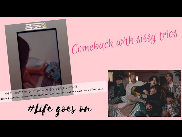 COMEBACK WITH SISSY TRIOS| (｡ŏ﹏ŏ)|BE:Life Goes On comeback day class=
