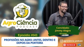 Episódio #043 - PROFISSÕES NO AGRO: Antes, dentro e depois da porteira