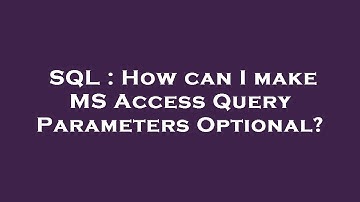 SQL : How can I make MS Access Query Parameters Optional?