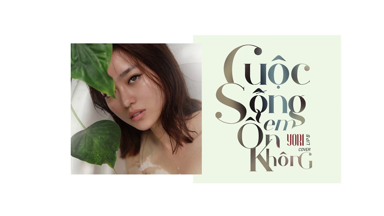 YORI(LIP B) I CUỘC SỐNG EM ỔN KHÔNG I COVER
