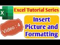Video: 4 Insert Picture and Formatting, Excel Tutorial Series, insert Picture and shapes in excel