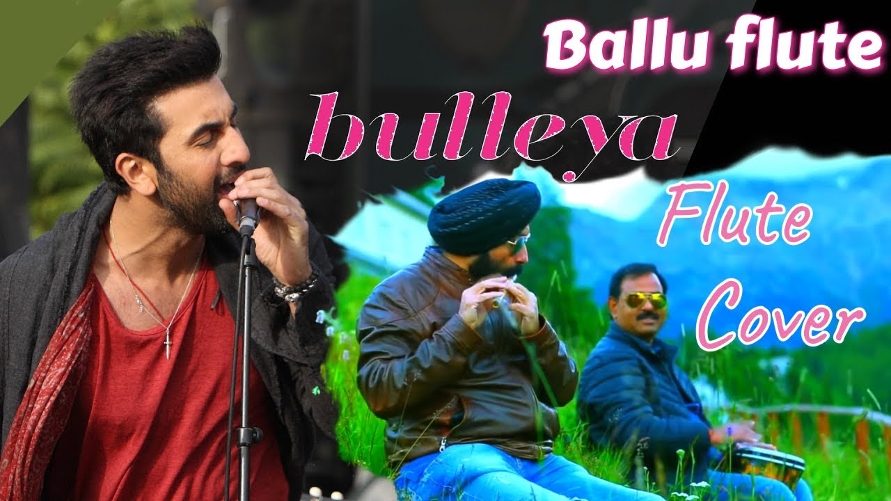 Bulleya   Full Song  Ae Dil Hai Mushkil FLUTE COVER BY BALJINDER SINGH BALLU FLUTE
