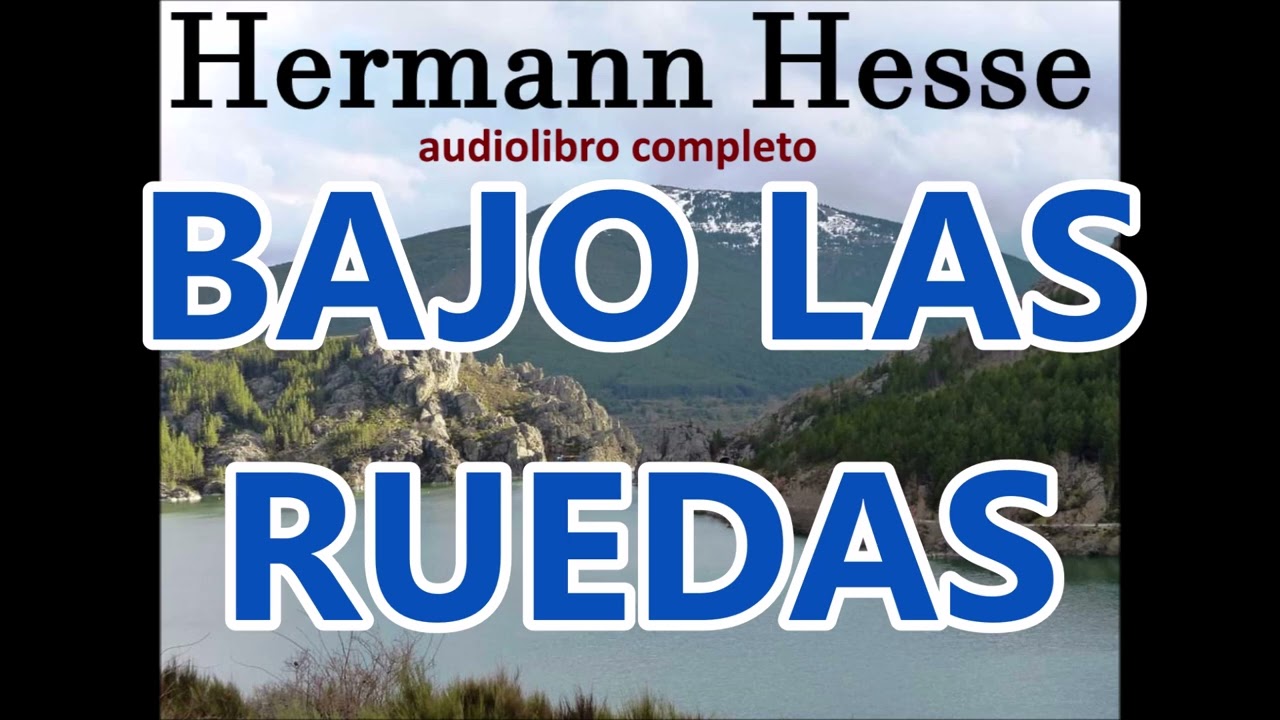 Hermann Hesse-audiolibro completo-"Bajo las ruedas" - YouTube