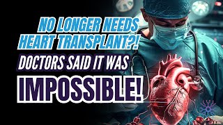 Case Study: Reversing Heart Failure