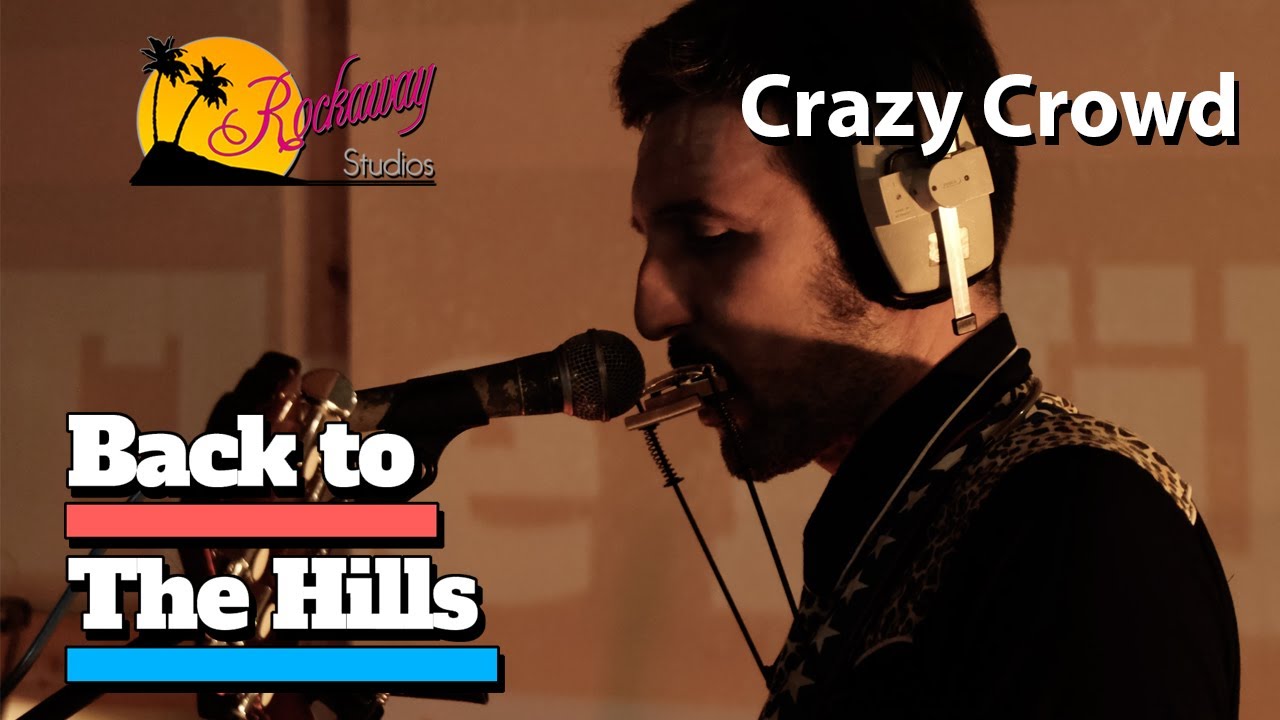 Back to The Hills "Crazy Crowd" Rockaway Live Sessions