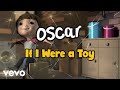 Oscar smyths  if i were a toy official lyric