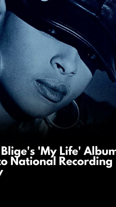 Mary J. Blige’s 1994 album “My Life”  selected for preservation by the National Recording Registry,