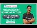 L23: Mechanism of Hormone Action | Most Important Topics for NEET | Pre-Medical - NEET/AIIMS