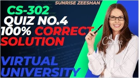 Cs302 Quiz no.4 Spring 2022 Correct Solution