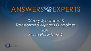 Answers from the Experts: Sezary Syndrome and Transformed Mycosis Fungoides