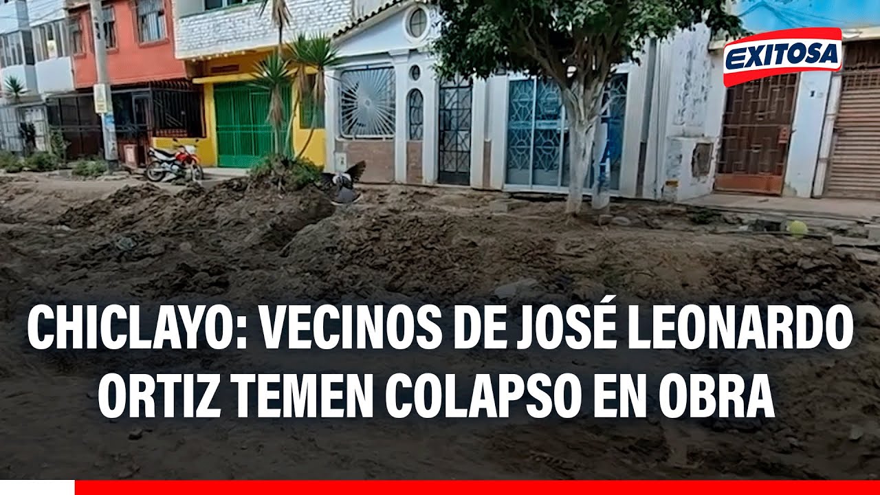 🔴🔵 Chiclayo: Vecinos de José Leonardo Ortiz temen colapso en obra