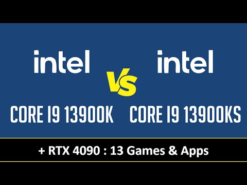 CORE I9 13900K vs CORE I9 13900KS - 13 Games & Apps (RTX 4090)