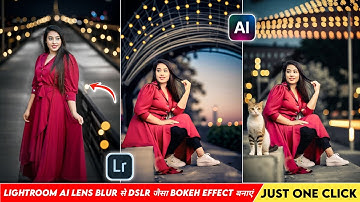 Lightroom AI Lens Blur से DSLR जैसा Bokeh Effect बनाएं | Photo Editing Tutorial#bokeheffect
