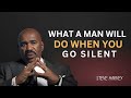 What A Man Will Do When You Go Silent Steve Harvey S Powerful Advice 