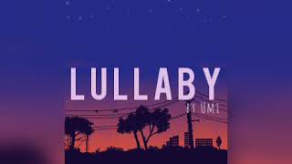 Lullaby by Umi (slowed)