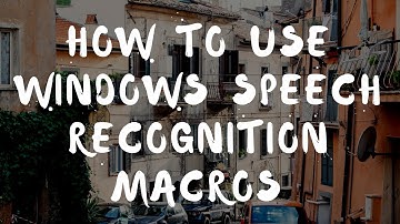How to use Windows Speech Recognition Macros