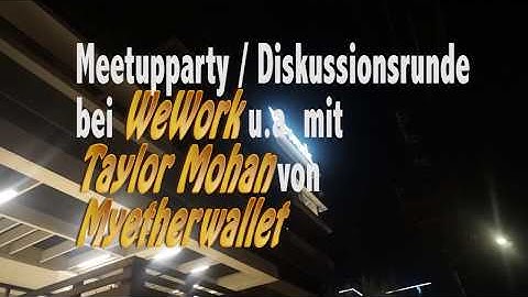 Meetupparty / Diskussionsrunde u.a. mit Taylor Mohan von Myetherwallet