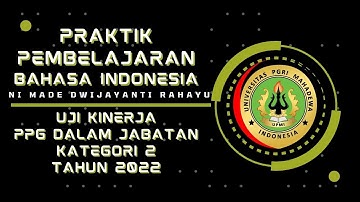 MENULIS TEKS EKSPLANASI DENGAN MODEL PROBLEM BASED LEARNING -  UJI KINERJA PPG 2022